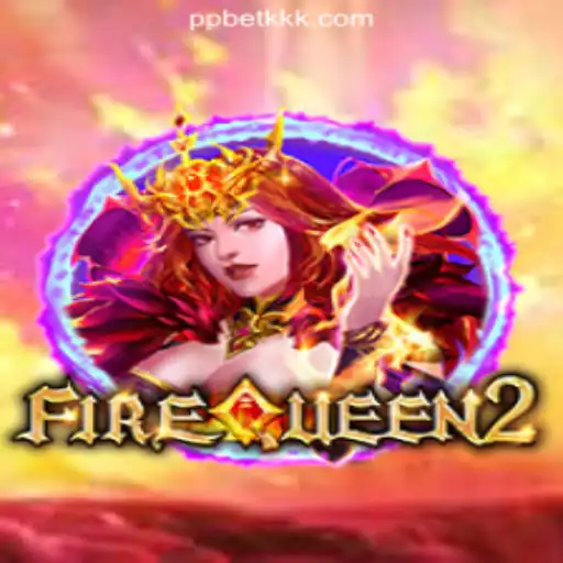 Exploring The Thrilling World of FireQueen2: An Insight Into PPBETKK.COM Oficial Slots Brasil #1