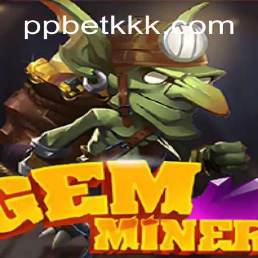 GemMiner: Exploring the Depths of PPBETKK.COM Official Slots Brasil #1