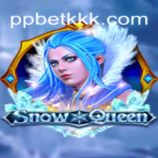 Experience Magic and Wins with SnowQueen: Your Ultimate Guide to PPBETKK.COM Oficial Slots Brasil #1