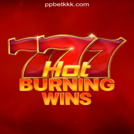 HotBurningWins: The Ultimate Slot Experience at PPBETKK.COM